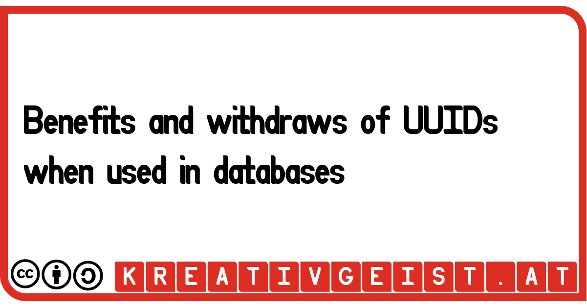 Benefits and withdraws of UUIDs when used in databases.